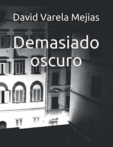 Demasiado oscuro (Spanish Edition)