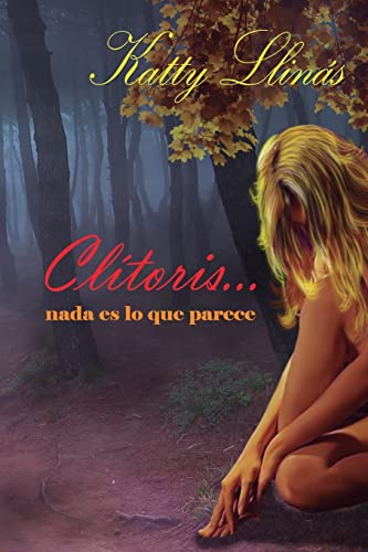 Clítoris, nada es lo que parece [Spanish] 198752554X Book Cover