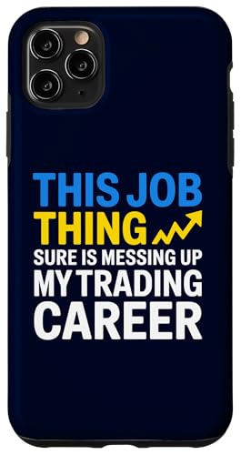 This Job Thing Ups Up My TradingLAAs X}zP[X iPhone 11 Pro Max p