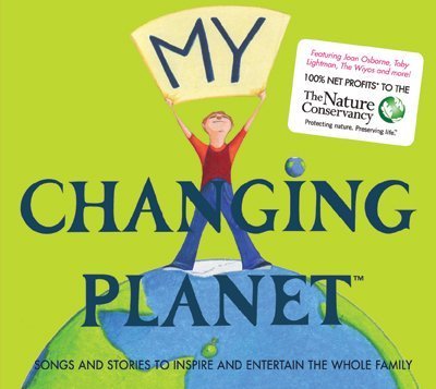 My Changing Planet by Heather Staples, Jennifer Marks, Jessica Hoffman, Maya Churi, Joan Osborne, Toby (0100-01-01) [Audio CD]
