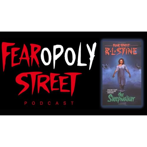Fearopoly Street Podcast talks R. L. Stine's Fear Street book #6: The Sleepwalker