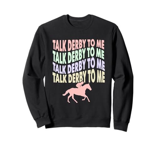 Tema Talk Derby to Me Horse Lover Sudadera