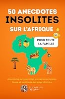50 Anecdotes insolites AFRIQUE: FORMAT POCHE: Culture générale pour les enfants et adultes - Le saviez-vous ? Géographie (ANECDOTES INSOLITES AUTOUR DU MONDE - FORMAT POCHE) (French Edition) B0F61WX26J Book Cover