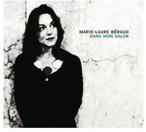 Dans mon salon [Audio CD] Marie-LaureBeraud and Marie-Laure Béraud