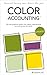 Color Accounting: The new graphical system that makes understanding accounting easy and quick
