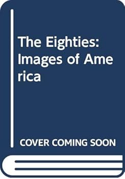 Hardcover The Eighties: Images of America Book