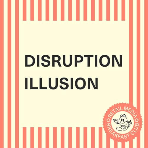 The Retail Media Illusion: Why Agentic Commerce Will Disrupt E-Commerce Sooner Than You Think