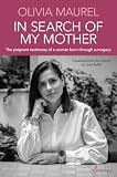 In Search of My Mother: The Poignant Testimony of a Women Born through Surrogacy (English Edition)