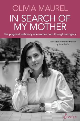 In Search of My Mother: The Poignant Testimony of a Women Born through Surrogacy