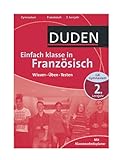  Einfach klasse in Französisch 2. Lernjahr: Wissen - Üben - Testen