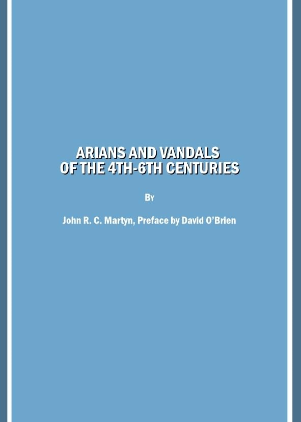 Buy Arians and Vandals of the 4th-6th Centuries: Annotated translations of the Historical Works by Bishops Victor of Vita (Historia Persecutionis ... Paenitentia) and Saints Ambrose (de Fide O — BookShops.in