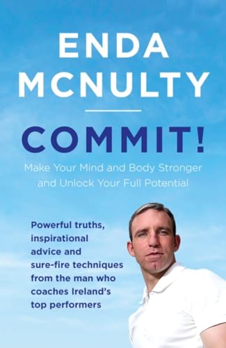 Commit!: Make Your Mind and Body Stronger and Unlock Your