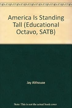 America Is Standing Tall (Educational Octavo, SATB)