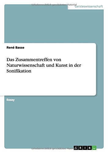 Das Zusammentreffen von Naturwissenschaft und Kunst in der Sonifikation