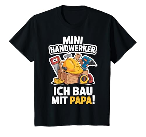 Kinder Mini Handwerker Ich BAU Mit Papa! Junge Jungs Baustelle T-Shirt