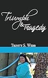 Triumph & Tragedy