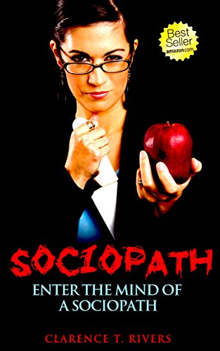 Sociopath: Enter the Mind of a Sociopath! (Antisocial Personality Disorder, ASPD, Manipulation) (Sociopath, Antisocial Personality Disorder, ASPD, Manipulation)