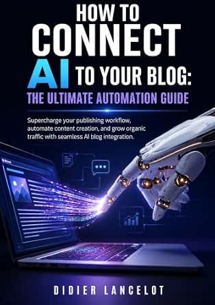 How to Connect AI to Your Blog: The Ultimate Automation Guide