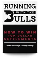 Running with the Bulls: How to Win Top Dollar Settlements Hardcover / New 1951962796 Book Cover