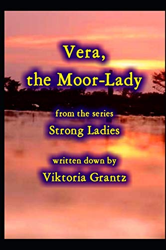Vera, the Moor-Lady (Strong Ladies)