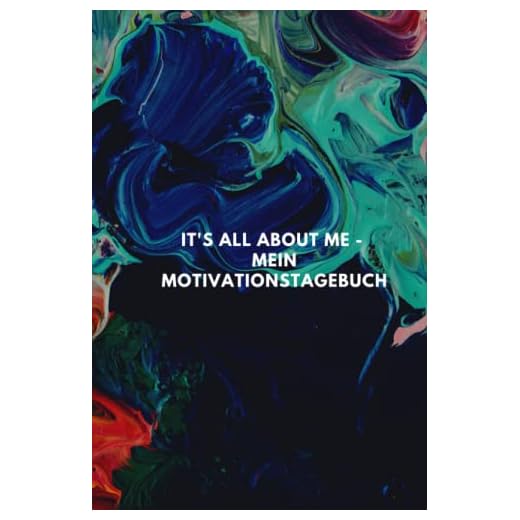 It's all about me - Mein Motivationstagebuch