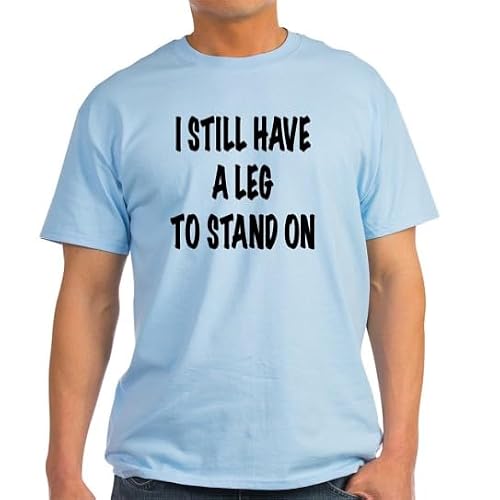 CafePress I Still Have A Leg to Stand On, T Sh Dark T Shirt Men's Traditional Fit Casual T-Shirt Light Blue