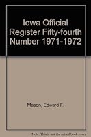 Iowa Official Register Fifty-fourth Number 1971-1972 B001PZ1S9G Book Cover