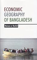 Economic Geography of Bangladesh: Revised and Updated Edition 9840517287 Book Cover