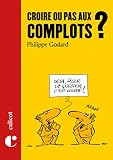 Croire ou pas aux complots ?