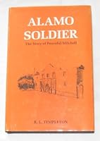 Alamo Soldier: The Story of Peaceful Mitchell 0890151199 Book Cover