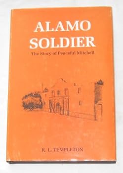 Hardcover Alamo Soldier: The Story of Peaceful Mitchell Book