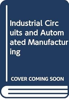 Hardcover Industrial Circuits and Automated Manufacturing Book