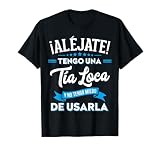 Regalo Original Divertido Aléjate Tengo una Tía Loca Sobrino Camiseta