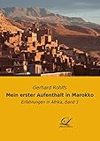 Mein erster Aufenthalt in Marokko: Erfahrungen in Afrika, Band 3 (German Edition)