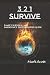 3 2 1 Survive: Family Survival and Emergency Preparedness Guide