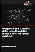 Progettazione e analisi della rete di logistica inversa per i materiali riciclabili 6205354160 Book Cover