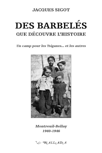 Des barbelés que découvre l'histoire: Un camp pour les Tsiganes...