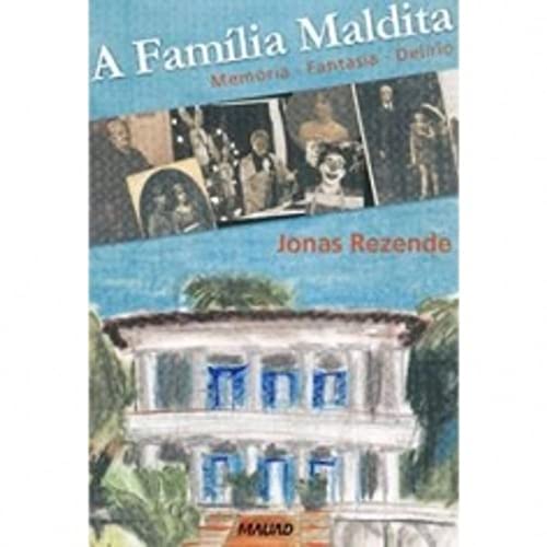 A família maldita: memória, fantasia, delírio