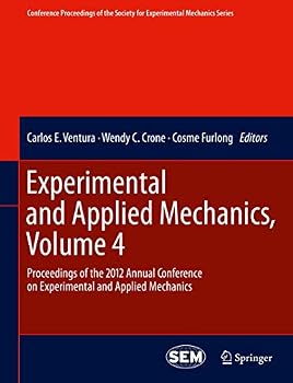 Paperback Experimental and Applied Mechanics, Volume 4: Proceedings of the 2012 Annual Conference on Experimental and Applied Mechanics Book