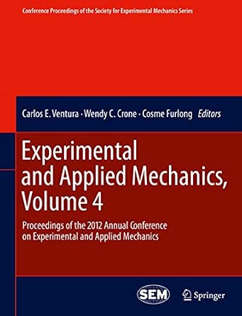 Experimental and Applied Mechanics, Volume 4: Proceedings of the 2012 Annual Conference on Experimental and Applied Mechanics: 34 2013th Edition book cover
