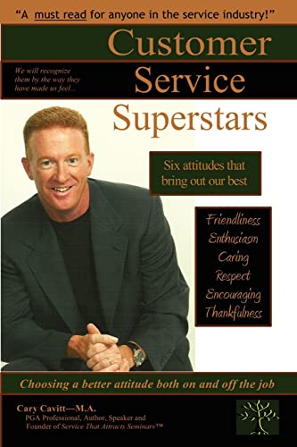Customer Service Superstars: Six Attitudes That Bring Out Our Best (Volume 1)