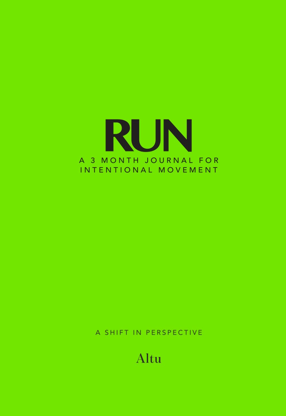 RUN: A 3-Month Journal for Intentional Movement | By Altu