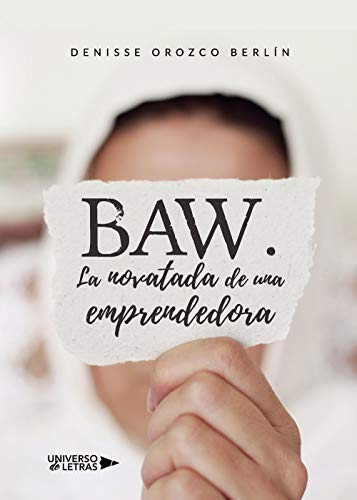Baw. La novatada de una emprendedora (UNIVERSO DE LETRAS)