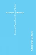 Common Worship: Additional Collects (Common Worship: Services and Prayers for the Church of Engla)