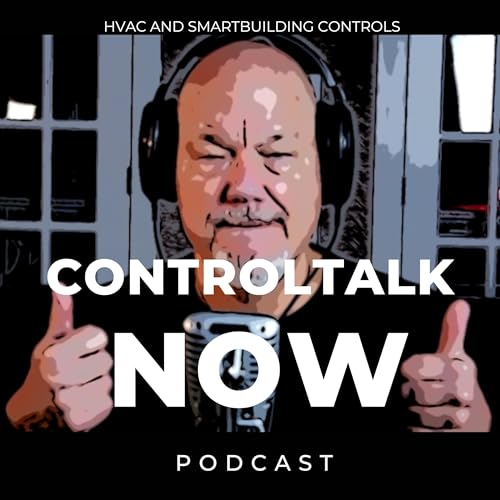 ControlTalk Now : Sales, Marketing, Products and Technical Tips for HVAC and Smart Building Controls Professionals cover art