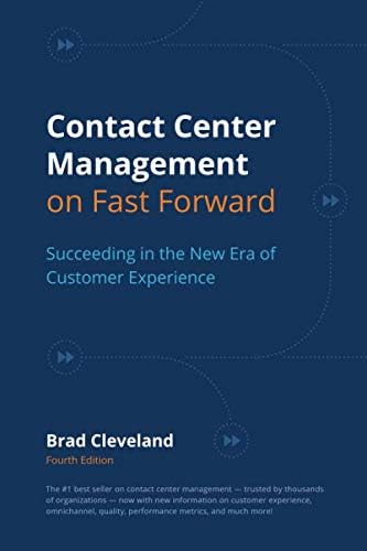Contact Center Management on Fast Forward: Succeeding in the New Era of Customer Experience Paperback – August 19, 2019