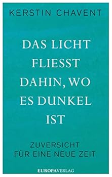 Hardcover Das Licht fließt dahin wo es dunkel ist: Zuversicht für eine neue Zeit Book