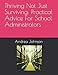 Thriving Not Just Surviving: Practical Advice For School Administrators