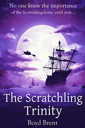 The Scratchling Trinity: a magical adventure for children ages 9-15