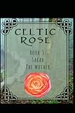  Celtic Rose: Book 3: Sarah The Mother